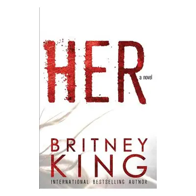 "Her: A Psychological Thriller" - "" ("King Britney")