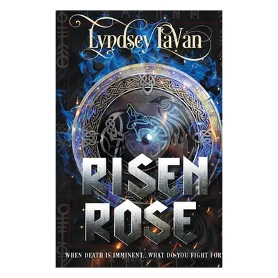 "Risen Rose" - "" ("Lavan Lyndsey")