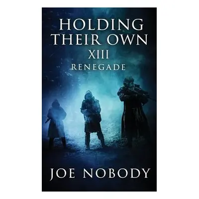 "Holding Their Own XIII: Renegade" - "" ("Ivester E. T.")