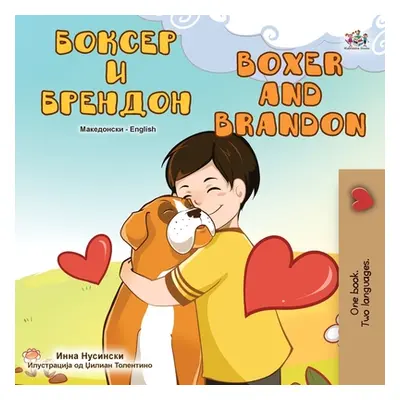 "Boxer and Brandon (Macedonian English Bilingual Children's Book)" - "" ("Books Kidkiddos")