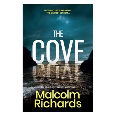 "The Cove: A Gripping Serial Killer Thriller" - "" ("Richards Malcolm")