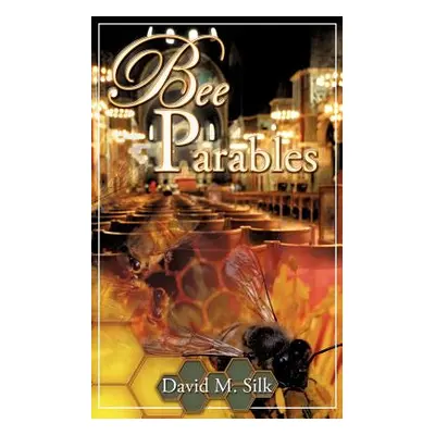 "Bee Parables" - "" ("Silk David M.")