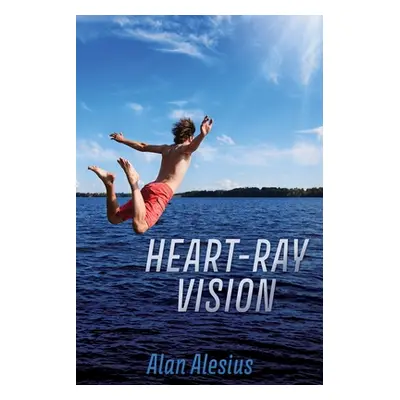 "Heart-Ray Vision" - "" ("Alesius Alan")