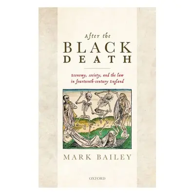 "After the Black Death: Economy, Society, and the Law in Fourteenth-Century England" - "" ("Bail