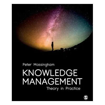 "Knowledge Management: Theory in Practice" - "" ("Massingham Peter")