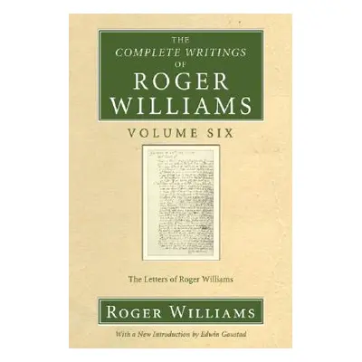 "The Complete Writings of Roger Williams, Volume 6" - "" ("Williams Roger")