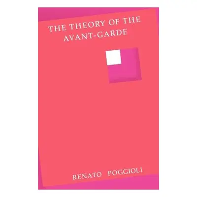 "Theory of the Avant-Garde" - "" ("Poggioli Renato")