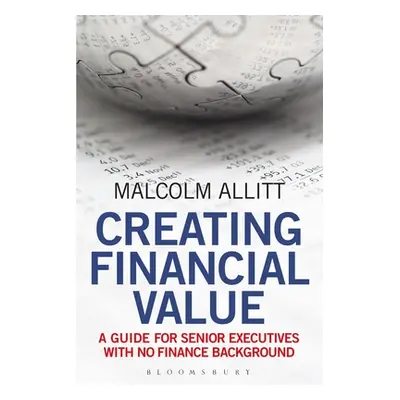 "Creating Financial Value: A Guide for Senior Executives with No Finance Background" - "" ("Alli