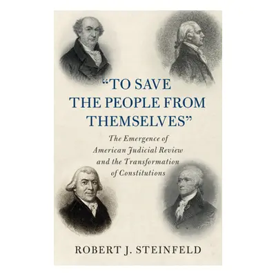 "To Save the People from Themselves" - "" ("Steinfeld Robert J.")