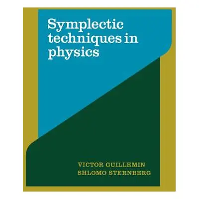 "Symplectic Techniques in Physics" - "" ("Guillemin Victor")