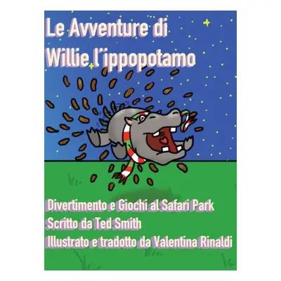 "Le Avventure di Willie l'Ippopotamo: Divertimento e Giochi al Safari Park" - "" ("Smith Ted")