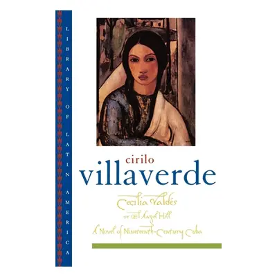 "Cecilia Valds or El Angel Hill" - "" ("Villaverde Cirilo")