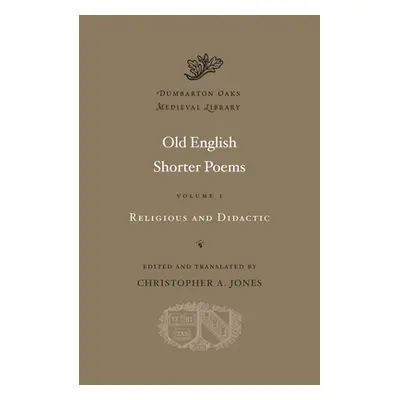 "Old English Shorter Poems" - "" ("Jones Christopher A.")