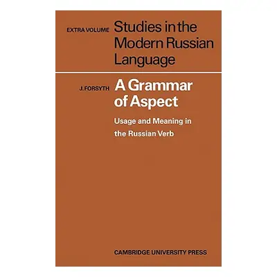 "A Grammar of Aspect: Usage and Meaning in the Russian Verb" - "" ("Forsyth J.")