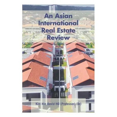 "An Asian International Real Estate Review" - "" ("Ho (Dr) (Professor) Kim Hin David")