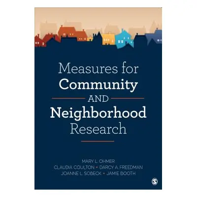 "Measures for Community and Neighborhood Research" - "" ("Ohmer Mary L.")