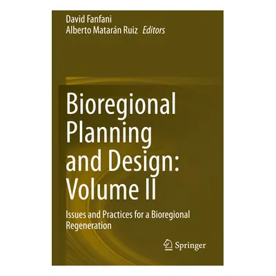 "Bioregional Planning and Design: Volume II: Issues and Practices for a Bioregional Regeneration