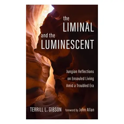 "The Liminal and The Luminescent" - "" ("Gibson Terrill L.")