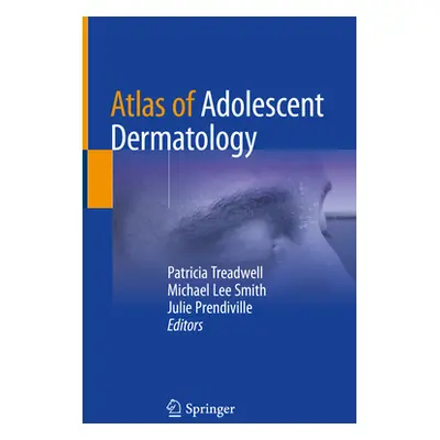 "Atlas of Adolescent Dermatology" - "" ("Treadwell Patricia")