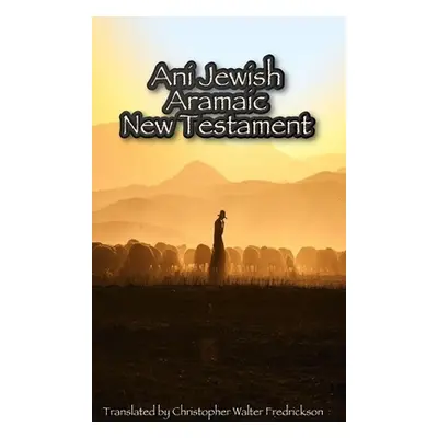 "Ani Jewish Aramaic New Testament