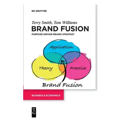 "Brand Fusion: Purpose-Driven Brand Strategy" - "" ("Smith Terry")