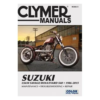 "Suzuki Ls650 Savage/Boulevard S40 1986-2015" - "" ("Editors of Clymer Manuals")