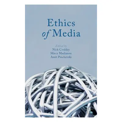 "Ethics of Media" - "" ("Couldry N.")