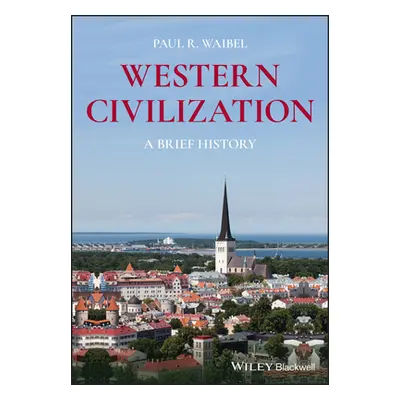 "Western Civilization: A Brief History" - "" ("Waibel Paul R.")