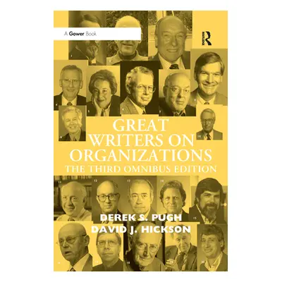 "Great Writers on Organizations: The Third Omnibus Edition" - "" ("Pugh Derek S.")