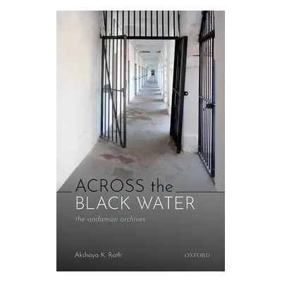 "Across the Black Water: The Andaman Archives" - "" ("Rath Akshaya K.")