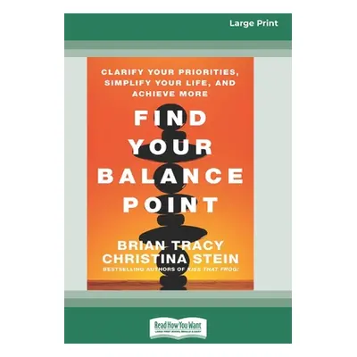 "Find Your Balance Point: Clarify Your Priorities, Simplify Your Life, and Achieve More [Standar