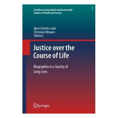 "Justice Over the Course of Life: Biographies in a Society of Long Lives" - "" ("Schmitz-Luhn Bj