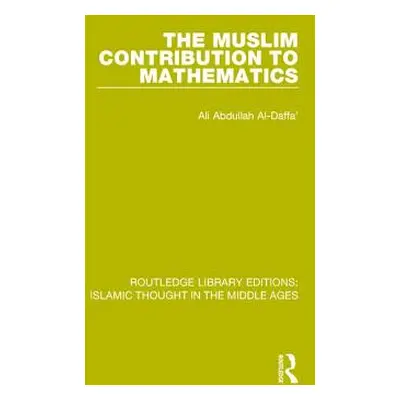 "The Muslim Contribution to Mathematics" - "" ("Al-Daffa' Ali Abdullah")