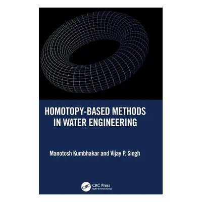 "Homotopy-Based Methods in Water Engineering" - "" ("Kumbhakar Manotosh")