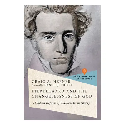 "Kierkegaard and the Changelessness of God: A Modern Defense of Classical Immutability" - "" ("H