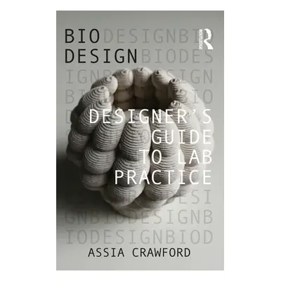 "Designer's Guide to Lab Practice" - "" ("Crawford Assia")