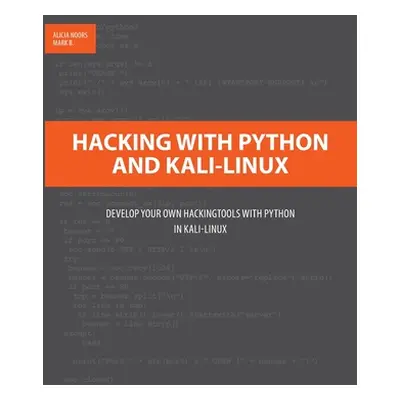 "Hacking with Python and Kali-Linux: Develop your own Hackingtools with Python in Kali-Linux" - 