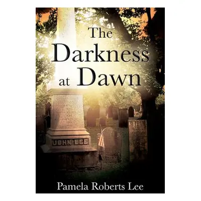 "The Darkness at Dawn" - "" ("Lee Pamela Roberts")