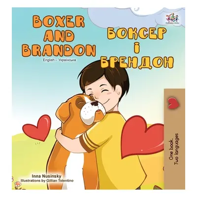 "Boxer and Brandon (English Ukrainian Bilingual Book)" - "" ("Books Kidkiddos")