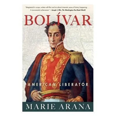 "Bolivar: American Liberator" - "" ("Arana Marie")