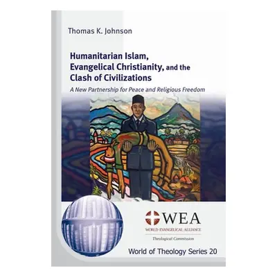 "Humanitarian Islam, Evangelical Christianity, and the Clash of Civilizations" - "" ("Johnson Th