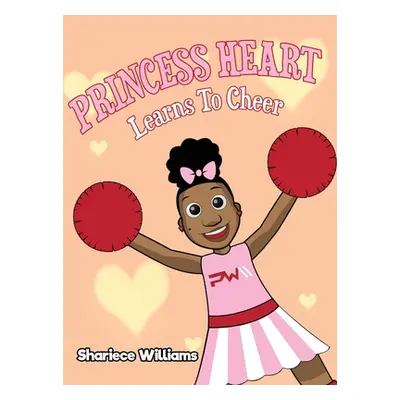 "Princess Heart Learns To Cheer" - "" ("Williams Shariece M.")