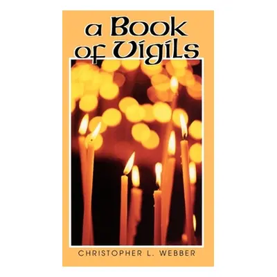 "A Book of Vigils" - "" ("Webber Christopher L.")