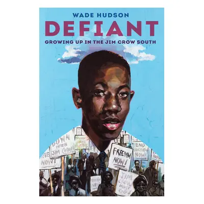 "Defiant: Growing Up in the Jim Crow South" - "" ("Hudson Wade")