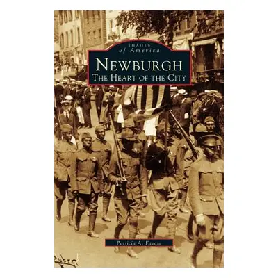 "Newburgh: The Heart of the City" - "" ("Favata Patricia A.")