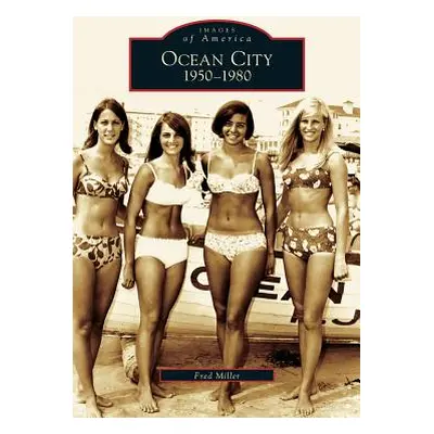 "Ocean City: 1950-1980" - "" ("Miller Fred")