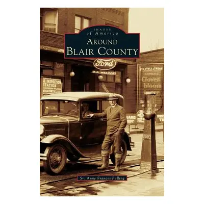 "Around Blair County" - "" ("Pulling Anne Frances")