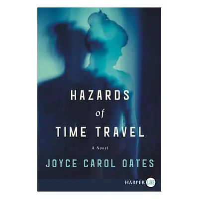 "Hazards of Time Travel" - "" ("Oates Joyce Carol")