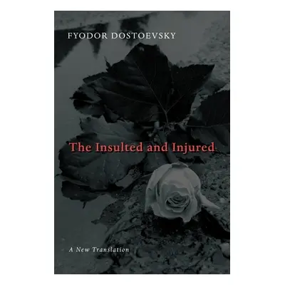 "Insulted and Injured" - "" ("Dostoevsky Fyodor")