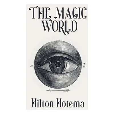 "The Magic World Hardcover" - "" ("By Hilton Hotema")